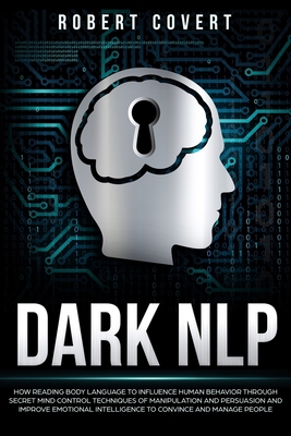 Dark NLP: How Reading Body Language to Influenc... 1708600671 Book Cover