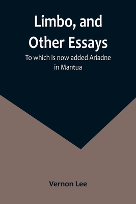 Limbo, and Other Essays; To which is now added ... 9356891613 Book Cover