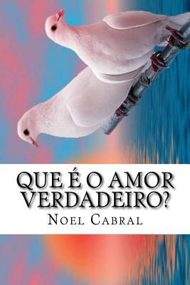 Que É O Amor Verdadeiro?: A Graça Eterna de Deus! [Portuguese] 1726237656 Book Cover
