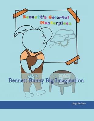 Bennett Bunny Big Imagination 1092950745 Book Cover