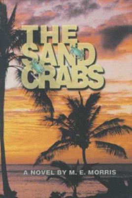 The Sand Crabs: A Novel / By M.E. Morris 189195430X Book Cover