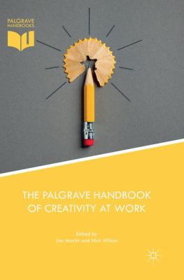 The Palgrave Handbook of Creativity at Work 3030084345 Book Cover