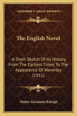 The English Novel: A Short Sketch Of Its Histor... 1164182315 Book Cover