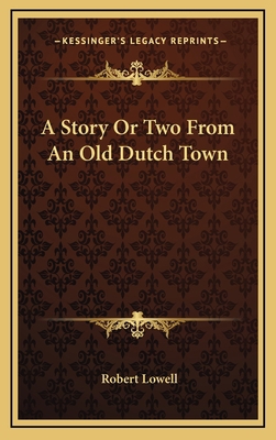 A Story Or Two From An Old Dutch Town 1163857130 Book Cover