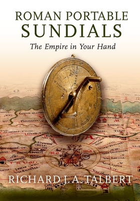 Roman Portable Sundials: The Empire in Your Hand 0190273488 Book Cover