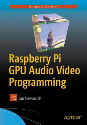 Raspberry Pi GPU Audio Video Programming 148422471X Book Cover