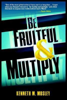 Be Fruitful and Multiply 1420871471 Book Cover