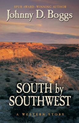 South by Southwest: A Western Story [Large Print] 1410439984 Book Cover