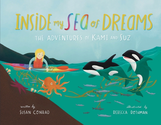 Inside my Sea of Dreams: The Adventures of Kami... 173659060X Book Cover