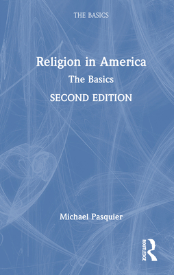 Religion in America: The Basics 0367691795 Book Cover