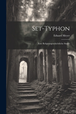 Set-Typhon: Eine Religionsgeschichtliche Studie [German] 1021712981 Book Cover