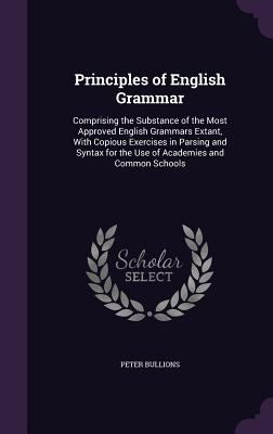 Principles of English Grammar: Comprising the S... 135674897X Book Cover