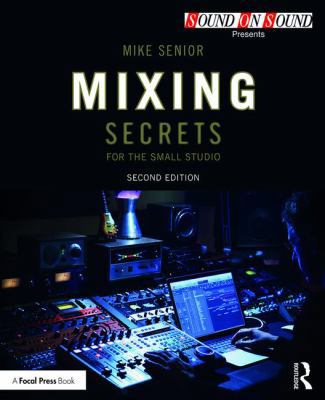 Mixing Secrets for the Small Studio 1138556378 Book Cover