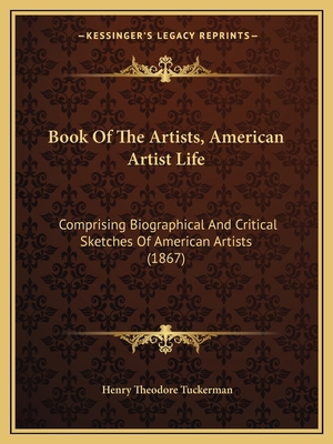 Book Of The Artists, American Artist Life: Comp... 1164589989 Book Cover