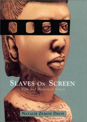 Slaves on Screen: Film and Historical Vision 0674004442 Book Cover