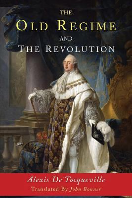 The Old Regime and the Revolution 1684221544 Book Cover
