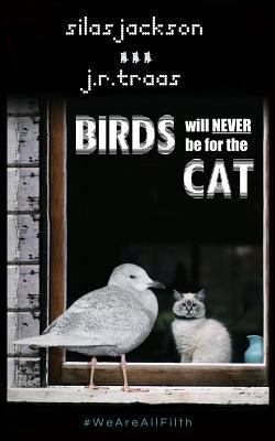 Birds Will Never Be For The Cat 1726127931 Book Cover