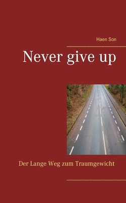 Never give up [German] 3753497622 Book Cover