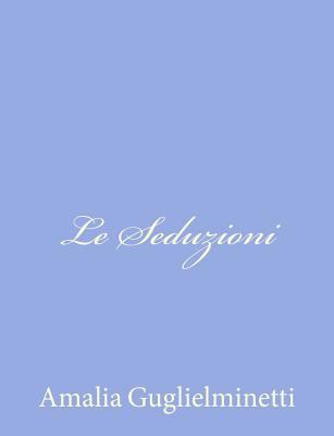 Le Seduzioni [Italian] 148017274X Book Cover