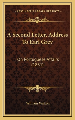 A Second Letter, Address To Earl Grey: On Portu... 116596449X Book Cover