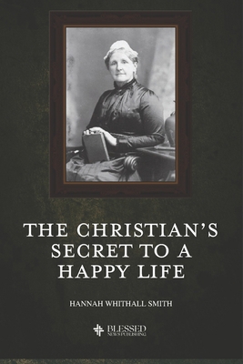 The Christian's Secret to a Happy Life (Illustr... 1689198125 Book Cover