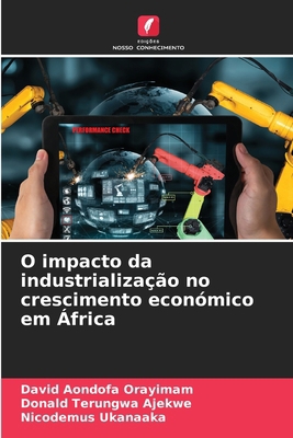 O impacto da industrialização no crescimento ec... [Portuguese] 6207960130 Book Cover