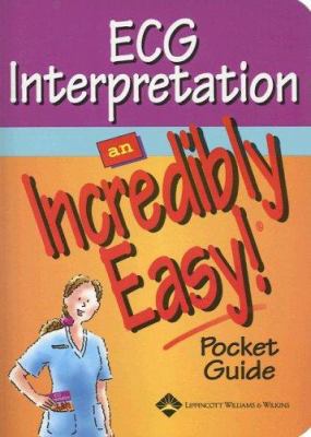 ECG Interpretation: An Incredibly Easy! Pocket ... 1582554323 Book Cover