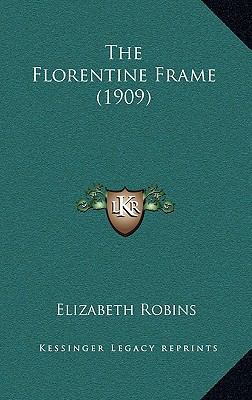 The Florentine Frame (1909) 1167224000 Book Cover