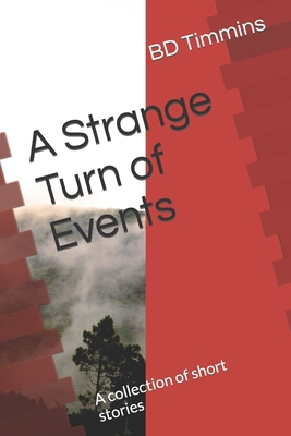 A Strange Turn of Events: A collection of short... B09HPVBJN7 Book Cover