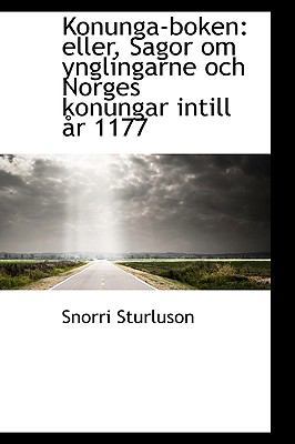 Konunga-Boken: Eller, Sagor Om Ynglingarne Och ... 1103224549 Book Cover