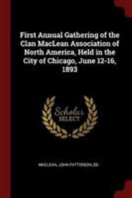 First Annual Gathering of the Clan MacLean Asso... 1376162687 Book Cover