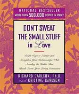 Don't Sweat the Small Stuff in Love: Simple Way... 0786884207 Book Cover