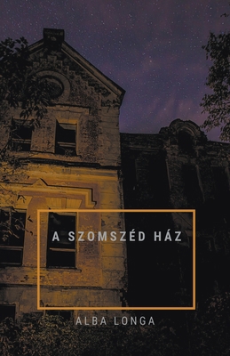 A szomszéd ház [Hungarian] B0D2HBTM41 Book Cover