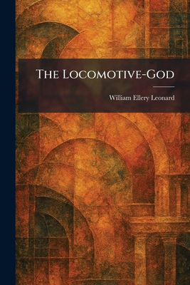 The Locomotive-God 1025447212 Book Cover