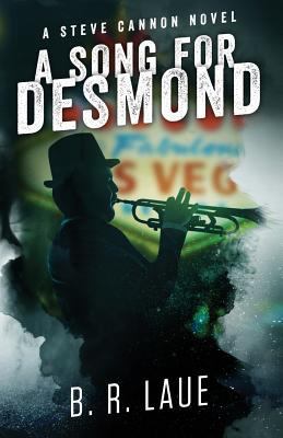 A Song For Desmond: A Steve Cannon Novel 0997341939 Book Cover