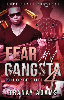 Fear My Gangsta 4: Kill or be Killed B0D5TLFKZW Book Cover