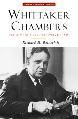 Whittaker Chambers: The Spirit of a Counterrevo... 1610171691 Book Cover