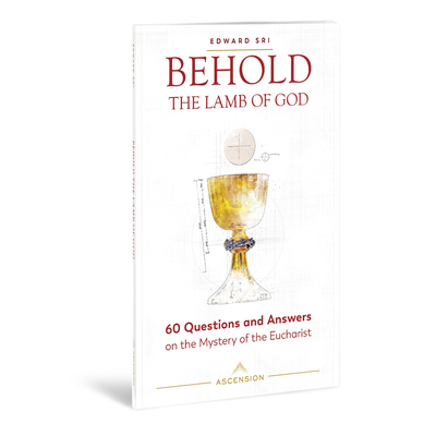 Behold the Lamb of God: 60 Questions and Answer... 1954882092 Book Cover