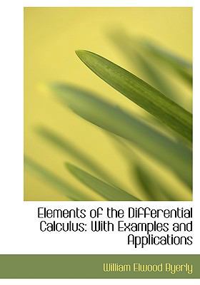Elements of the Differential Calculus: With Exa... [Large Print] 0554497182 Book Cover