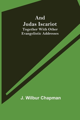 And Judas Iscariot; Together with other evangel... 9355348916 Book Cover