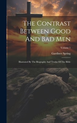 The Contrast Between Good And Bad Men: Illustra... 1020410116 Book Cover