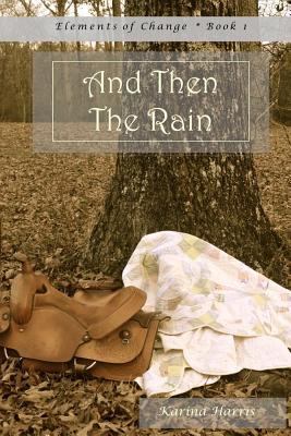 And Then The Rain 1482509687 Book Cover