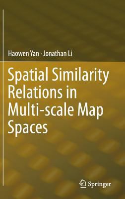 Spatial Similarity Relations in Multi-Scale Map... 3319097423 Book Cover