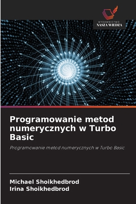 Programowanie metod numerycznych w Turbo Basic [Polish] 6209567614 Book Cover