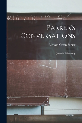 Parker's Conversations: Juvenile Philosophy 1018895418 Book Cover