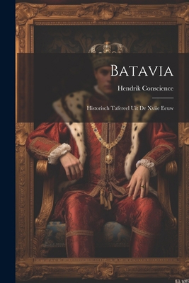 Batavia: Historisch Tafereel Uit De Xviie Eeuw 1022825720 Book Cover