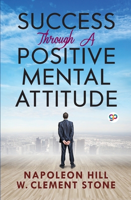 Success Through a Positive Mental Attitude 9390492432 Book Cover