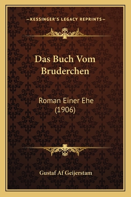 Das Buch Vom Bruderchen: Roman Einer Ehe (1906) [German] 1167612884 Book Cover