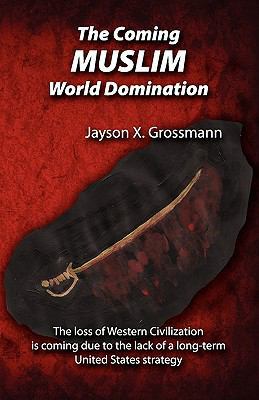 The Coming Muslim World Domination 0982493126 Book Cover