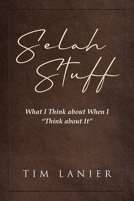Selah Stuff: What I Think about When I "Think a... 1685267114 Book Cover